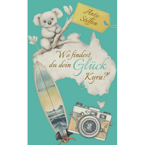 Antje Steffen - Wo findest du dein Glück, Kyra?