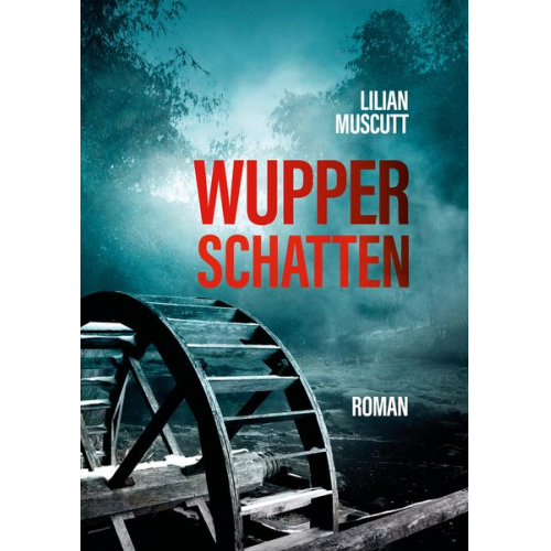 Lilian Muscutt - Wupperschatten