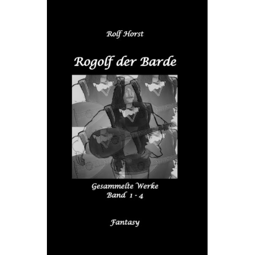 Rolf Horst - Horst, R: Rogolf der Barde, Live-Rollenspiel, LARP, Hexen, D