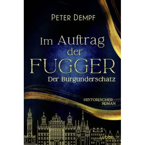Peter Dempf - Im Auftrag der Fugger - Der Burgunderschatz