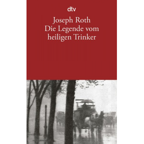 Joseph Roth - Die Legende vom heiligen Trinker