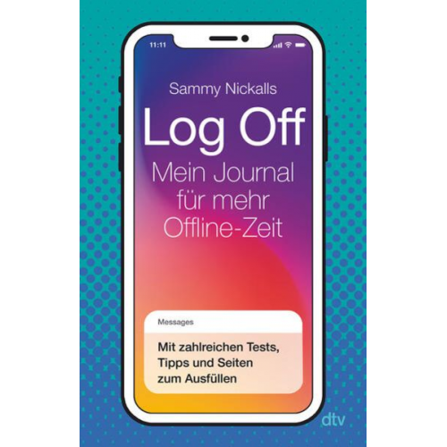 Sammy Nickalls - Log Off – Mein Journal für mehr Offline-Zeit