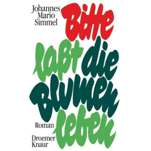Johannes Mario Simmel - Bitte, laßt die Blumen leben
