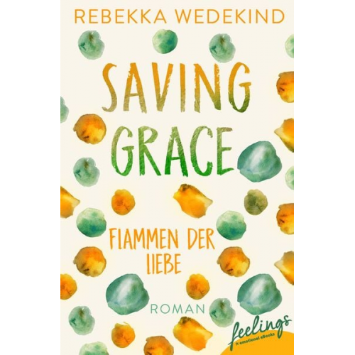 Rebekka Wedekind - Saving Grace – Flammen der Liebe