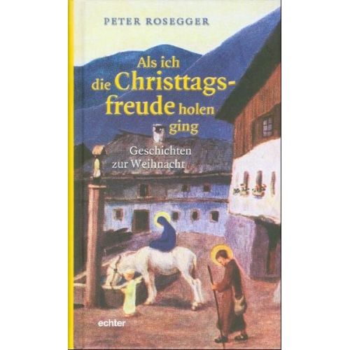 Peter Rosegger - Als ich die Christtagsfreude holen ging