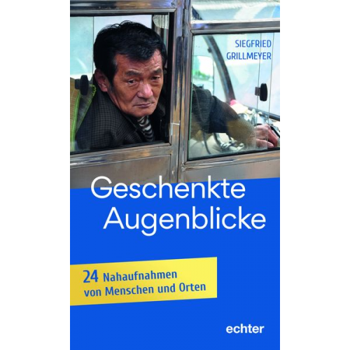 Siegfried Grillmeyer - Geschenkte Augenblicke