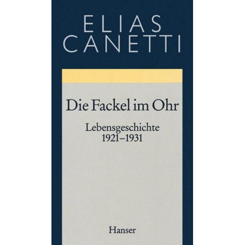 Elias Canetti - Gesammelte Werke Band 8: Die Fackel im Ohr