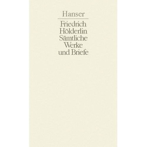 Friedrich Hölderlin - Sämtliche Werke und Briefe in drei Bänden. Band III