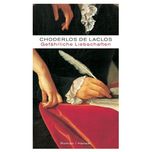 P.A.F. Choderlos de Laclos - Gefährliche Liebschaften