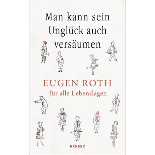 Eugen Roth - Man kann sein Unglück auch versäumen