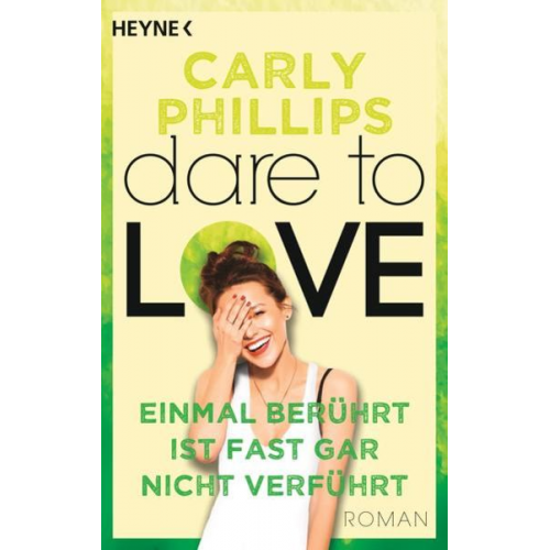 Carly Phillips - Einmal berührt ist fast gar nicht verführt / Dare to Love Bd. 2