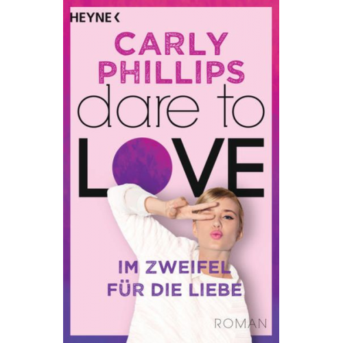 Carly Phillips - Im Zweifel für die Liebe / Dare to Love Bd. 6