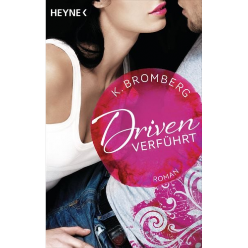 K. Bromberg - Verführt / Driven Bd. 1