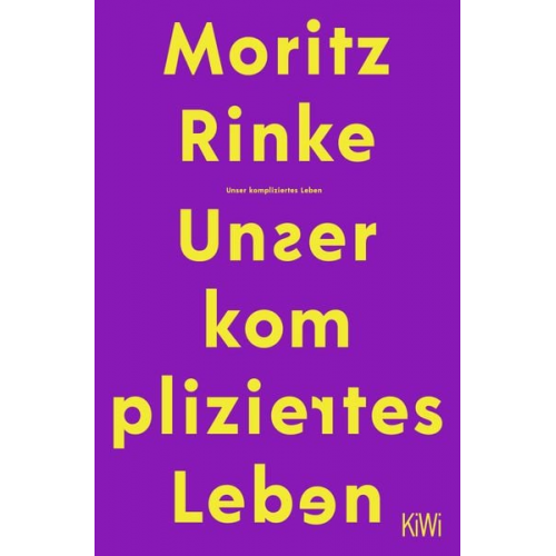 Moritz Rinke - Unser kompliziertes Leben