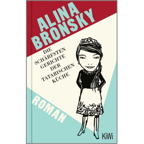 Alina Bronsky - Die schärfsten Gerichte der tatarischen Küche