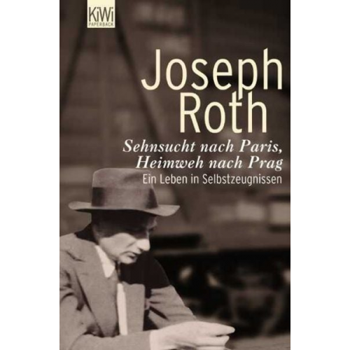 Joseph Roth - Sehnsucht nach Paris, Heimweh nach Prag