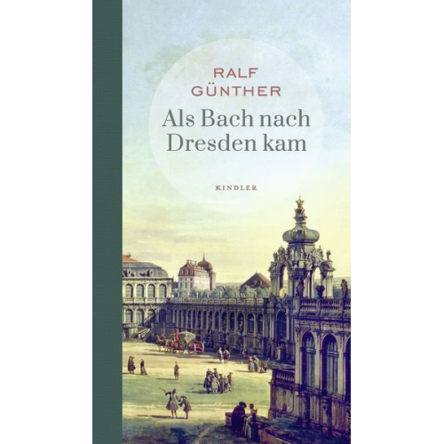 Ralf Günther - Als Bach nach Dresden kam