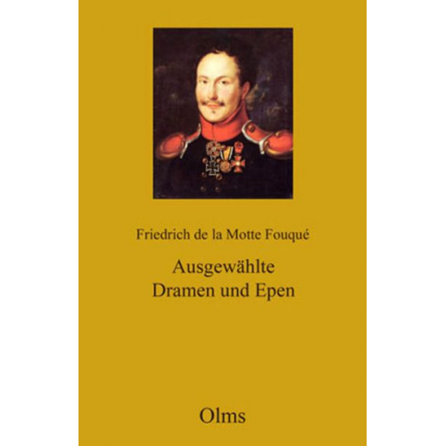 Friedrich de la Motte Fouque - Werke: Abteilung II: Ausgewählte Dramen und Epen