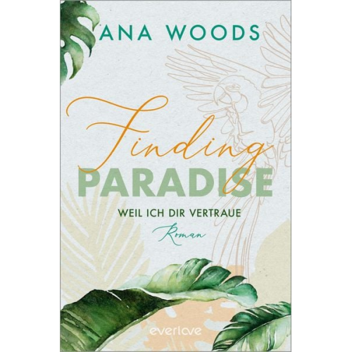 Ana Woods - Finding Paradise – Weil ich dir vertraue