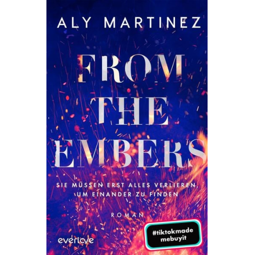 Aly Martinez - From the Embers – Sie müssen erst alles verlieren, um einander zu finden