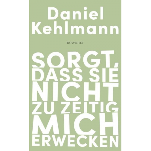 Daniel Kehlmann - Sorgt, dass sie nicht zu zeitig mich erwecken