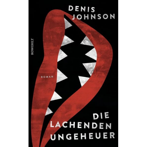 Denis Johnson - Die lachenden Ungeheuer