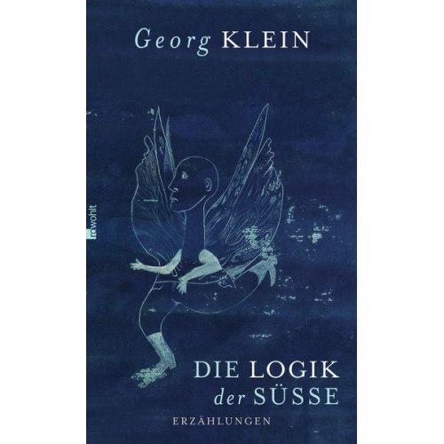 Georg Klein - Die Logik der Süße