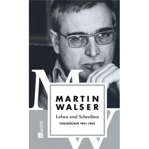 Martin Walser - Leben und Schreiben: Tagebücher 1951 - 1962