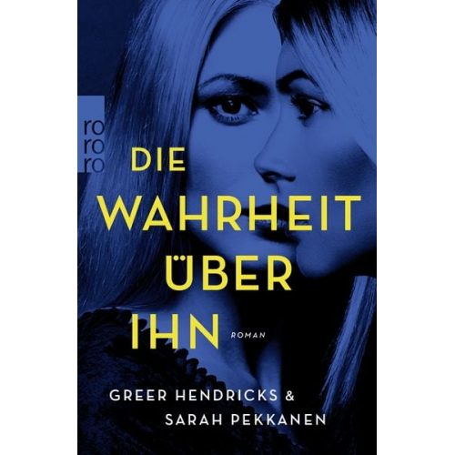 Greer Hendricks Sarah Pekkanen - Die Wahrheit über ihn