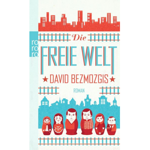 David Bezmozgis - Die freie Welt