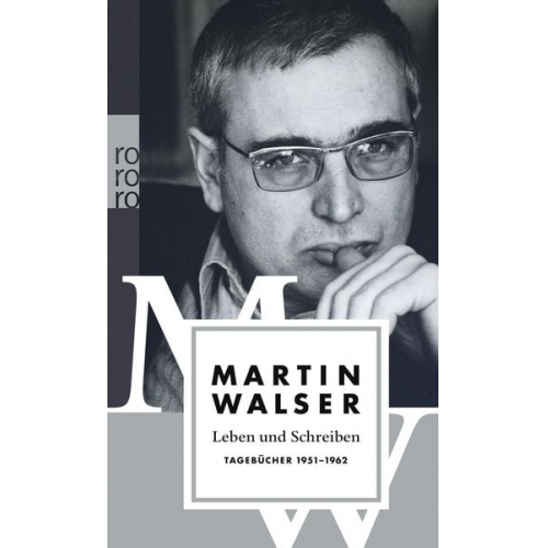 Martin Walser - Leben und Schreiben: Tagebücher 1951 - 1962