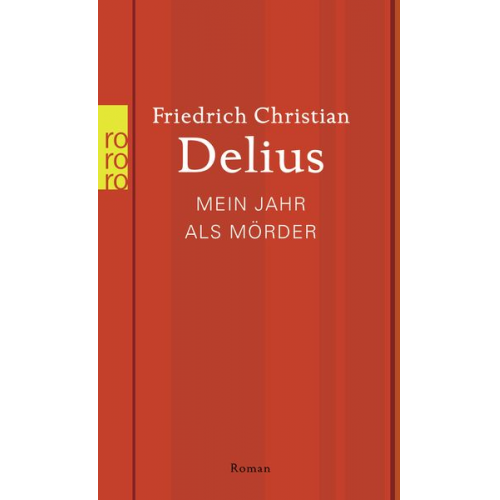 Friedrich Christian Delius - Mein Jahr als Mörder