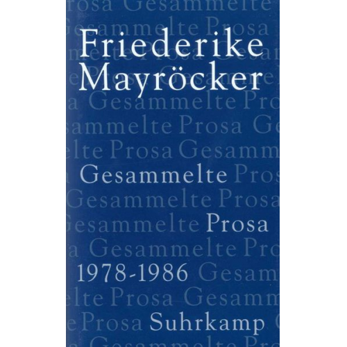 Friederike Mayröcker - Gesammelte Prosa