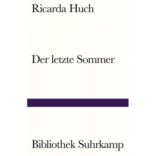 Ricarda Octavia Huch - Der letzte Sommer