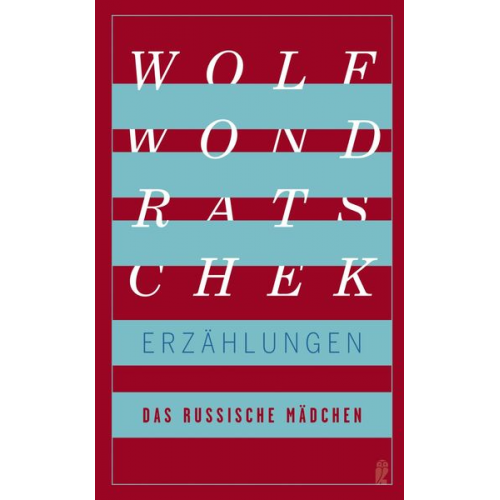 Wolf Wondratschek - Das russische Mädchen und andere Erzählungen