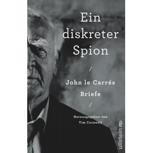 John le Carré - Ein diskreter Spion. John le Carrés Briefe