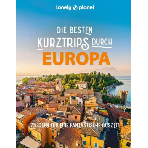 LONELY PLANET Bildband Die besten Kurztrips durch Europa