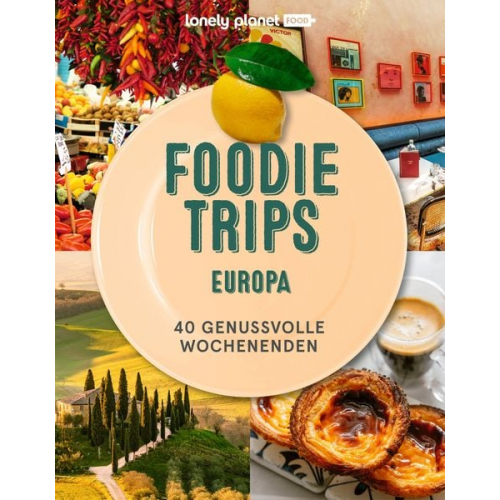 LONELY PLANET Bildband Foodie Trips Europa