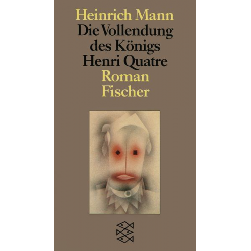 Heinrich Mann - Die Vollendung des Königs Henri Quatre