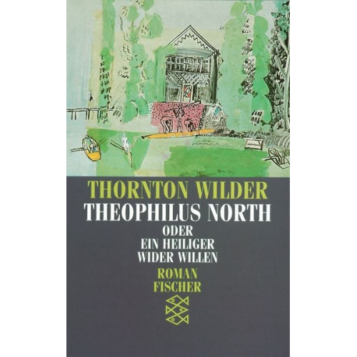 Thornton Wilder - Theophilus North oder Ein Heiliger wider Willen