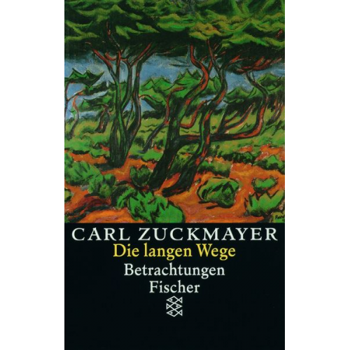 Carl Zuckmayer - Die langen Wege