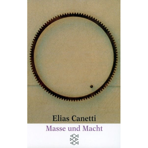 Elias Canetti - Masse und Macht