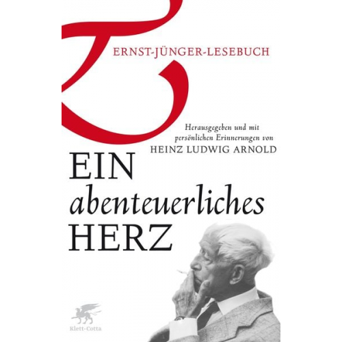 Ernst Jünger - Ein abenteuerliches Herz