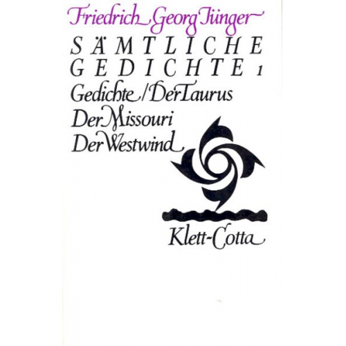 Friedrich Georg Jünger - Werke. Werkausgabe in zwölf Bänden / Sämtliche Gedichte 1 (Werke. Werkausgabe in zwölf Bänden, Bd.)