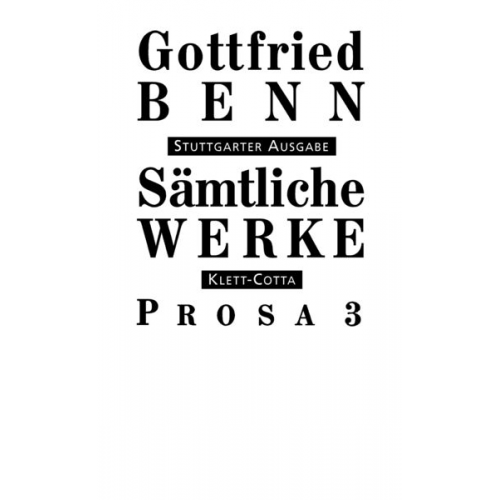 Gottfried Benn - Sämtliche Werke - Stuttgarter Ausgabe. Bd. 5 - Prosa 3 (Sämtliche Werke - Stuttgarter Ausgabe, Bd. 5)