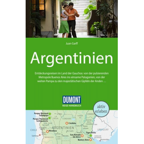 Juan Garff - DUMONT Reise-Handbuch Reiseführer Argentinien