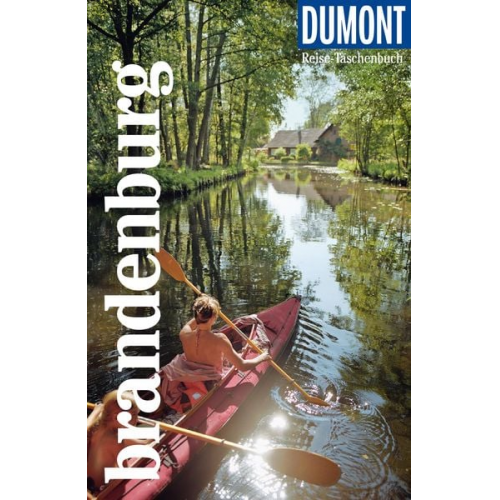 Ulrike Wiebrecht - DUMONT Reise-Taschenbuch Reiseführer Brandenburg
