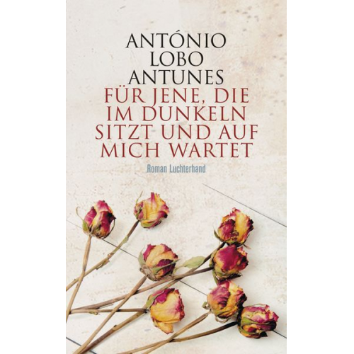 António Lobo Antunes - Für jene, die im Dunkeln sitzt und auf mich wartet