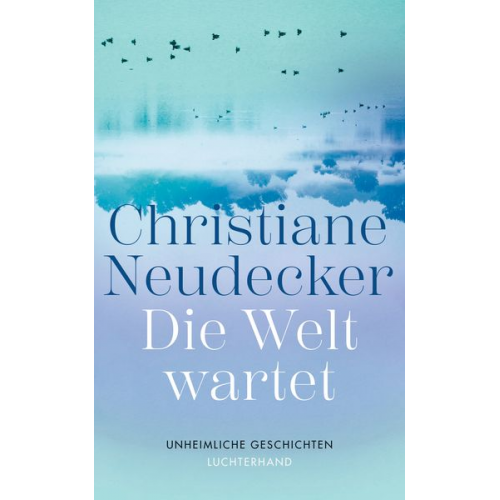 Christiane Neudecker - Die Welt wartet