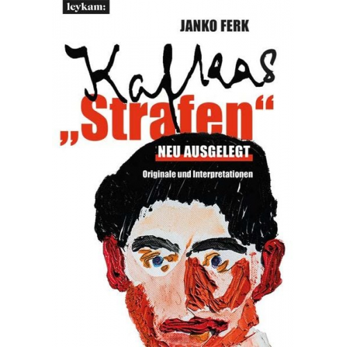 Janko Ferk - Kafkas "Strafen" neu ausgelegt